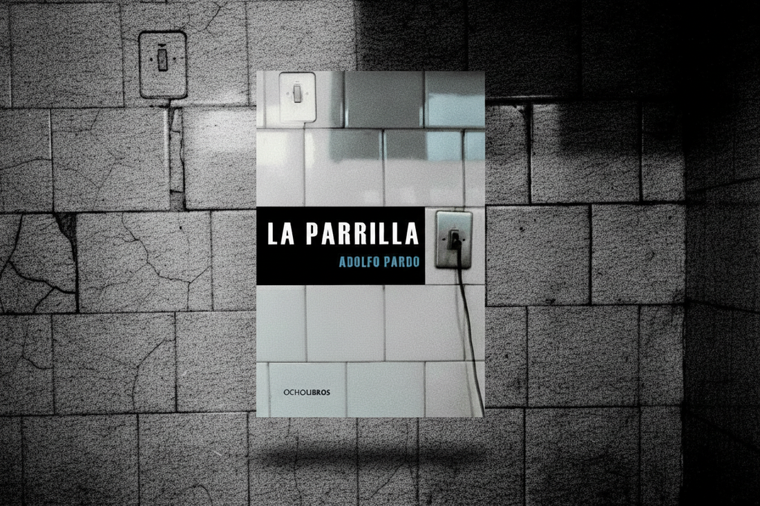 Justicia literaria: La Parrilla de Adolfo Pardo, entre derechos humanos y literatura de testimonio.