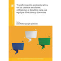 Transformación Socioeducativa en los centros escolares: reflexiones y desafíos para sus equipos directivos y docentes
