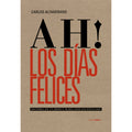 Ah! Los días Felices. Historia de un hoyo y 40 relatos