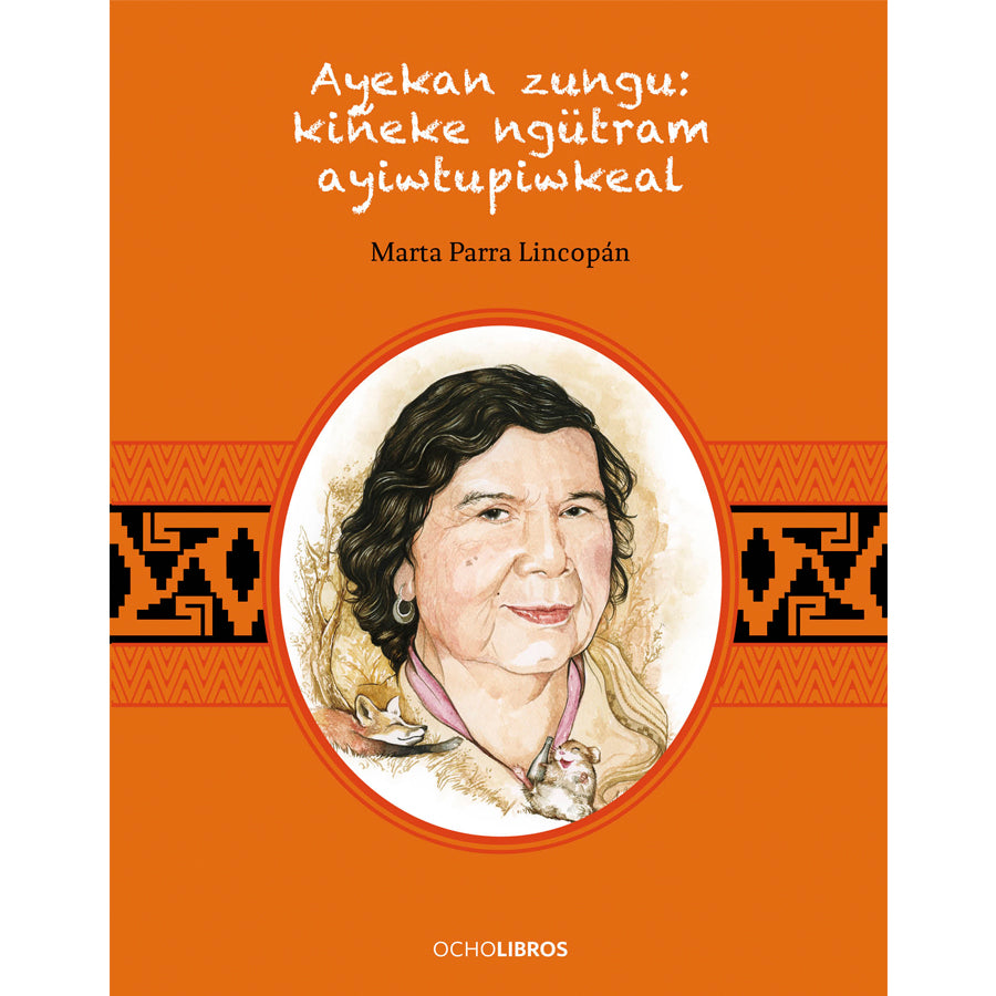 Ayekan zungu: kiñeke ngutram ayiwtupiwkeal