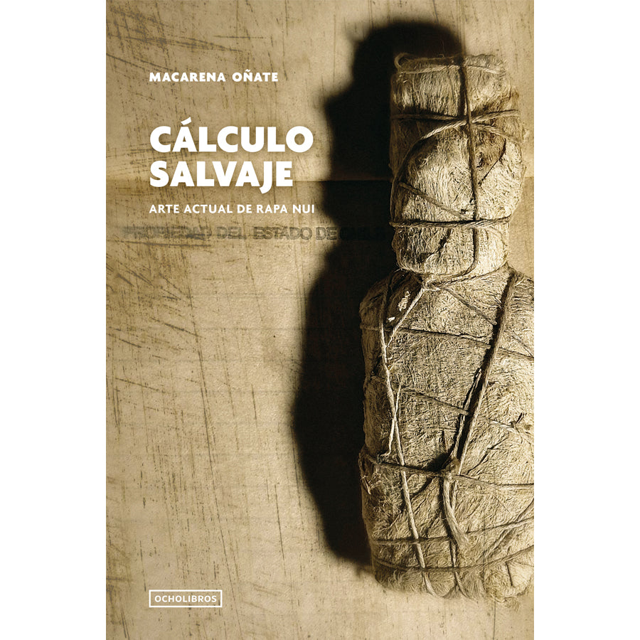 Calculo salvaje. Arte actual de Rapa Nui