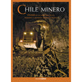 Chile minero Enami en la historia de la pequeña y mediana minería chilena