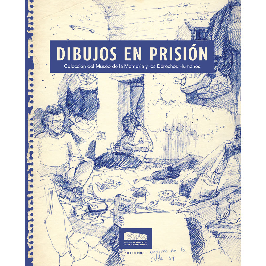 Dibujos en prisión. Colección del Museo de la Memoria y los Derechos Humanos.