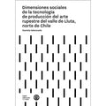 Dimensiones sociales de la tecnología de producción del arte rupestre del valle de Lluta, norte de Chile