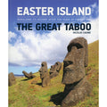 Easter Island the Great Taboo. Rebuilding its history after ten years of excavations