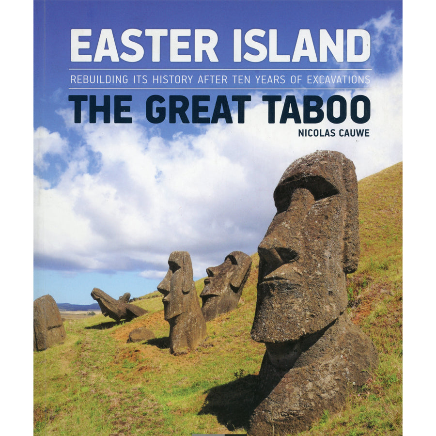 Easter Island the Great Taboo. Rebuilding its history after ten years of excavations