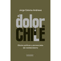El dolor de Chile. Efectos políticos y psicosociales del neoliberalismo.