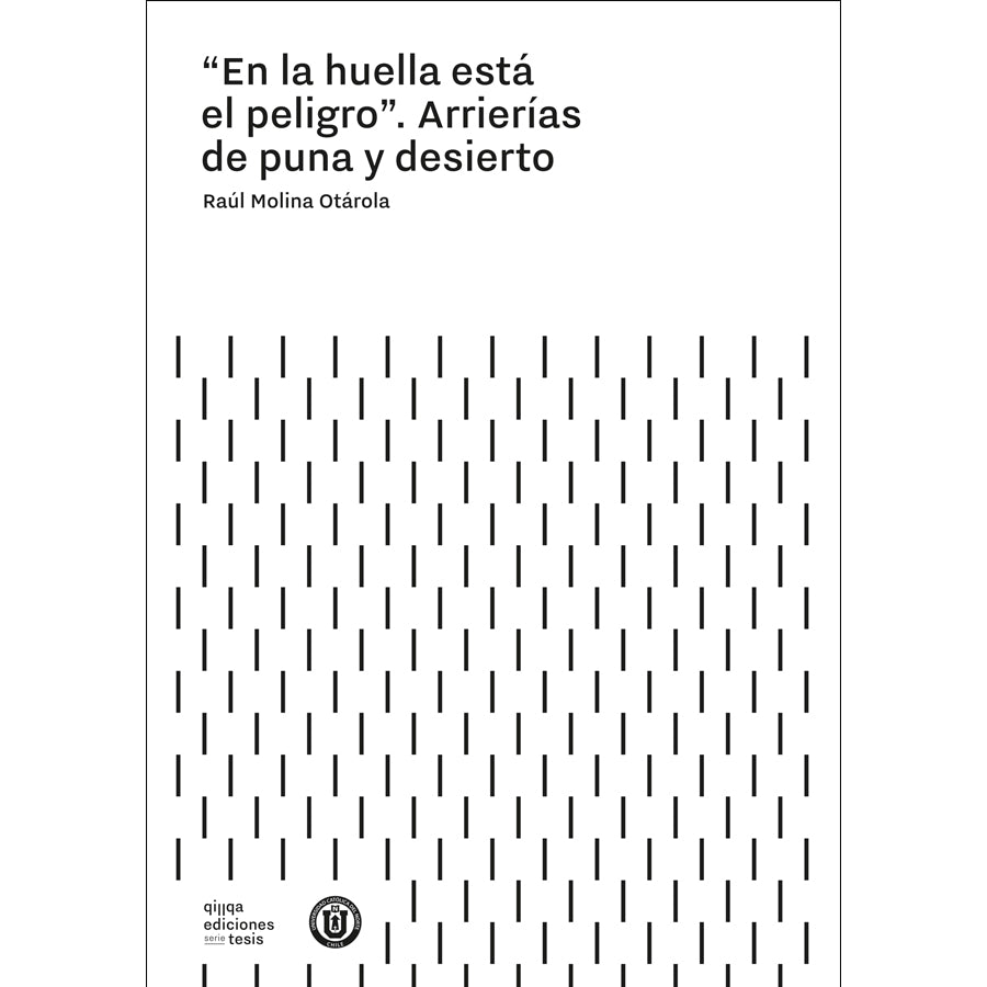 En la huella está el peligro. Arrierías de puna y desierto