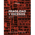 Fragilidad y Excesos. Archivo abierto de la Escena Teatral Chilena 1938-1992