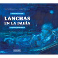 Lanchas en la bahia. Novela grafica.