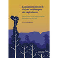 La regeneración de la vida en los tiempos del capitalismo