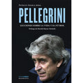 Pellegrini Lecciones sobre la vida y el fútbol
