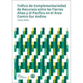 Trafico de complementariedad de recursos entre las tierras altas y el pacifico en el area centro sur andina