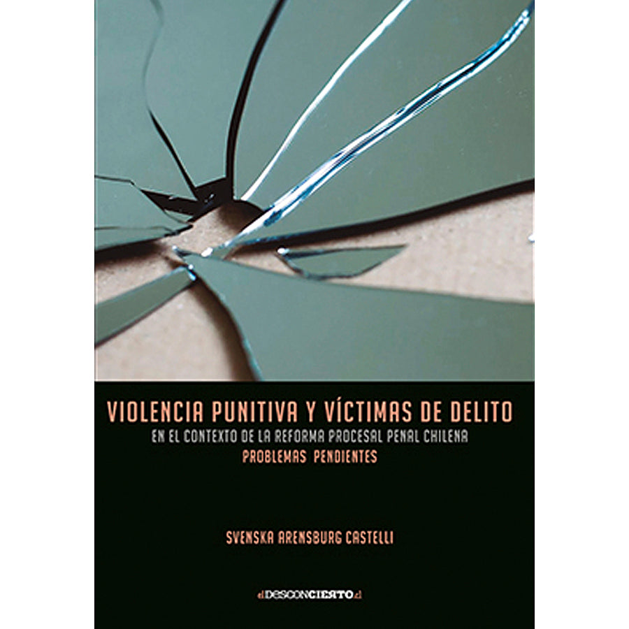 Violencia punitiva y victimas de delito en el contexto de la reforma procesal penal chilena